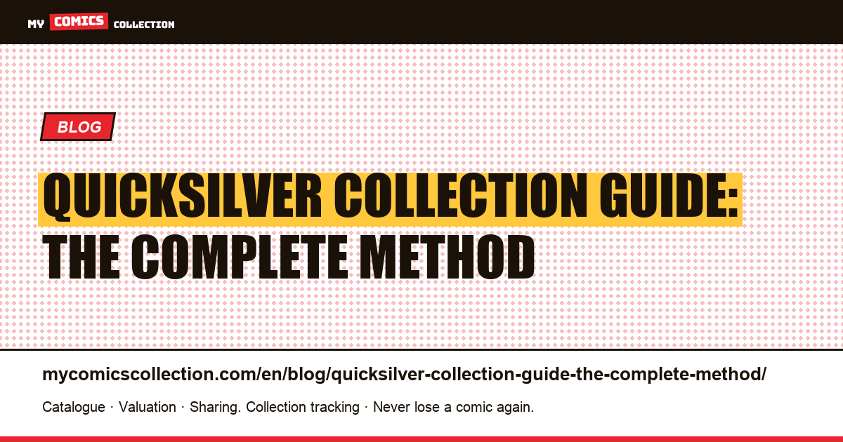 Quicksilver Collection Guide: The Complete Method — article illustration