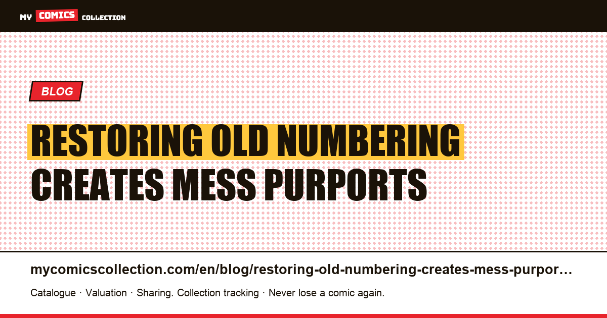 Restoring old numbering creates the mess it purports to fix — article illustration
