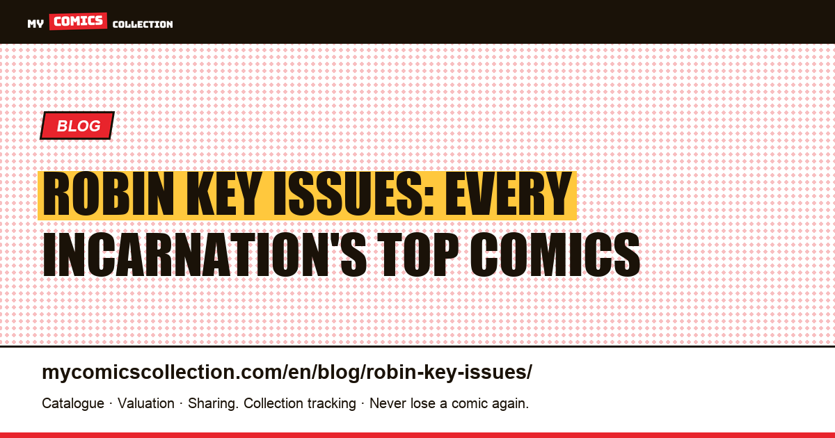 Robin Key Issues: The Complete Collector's Guide to Every Robin — article illustration