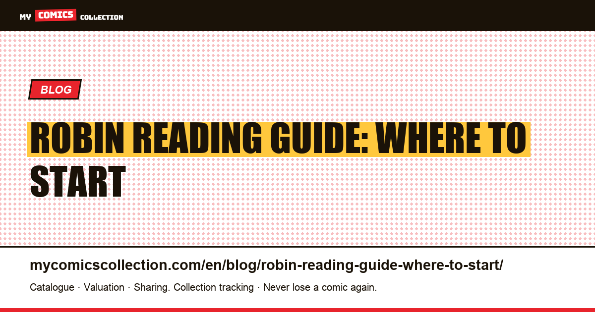 Robin Reading Guide: Where to Start — article illustration