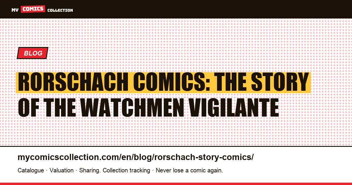 Rorschach Comics: The Story of the Watchmen Vigilante — article illustration