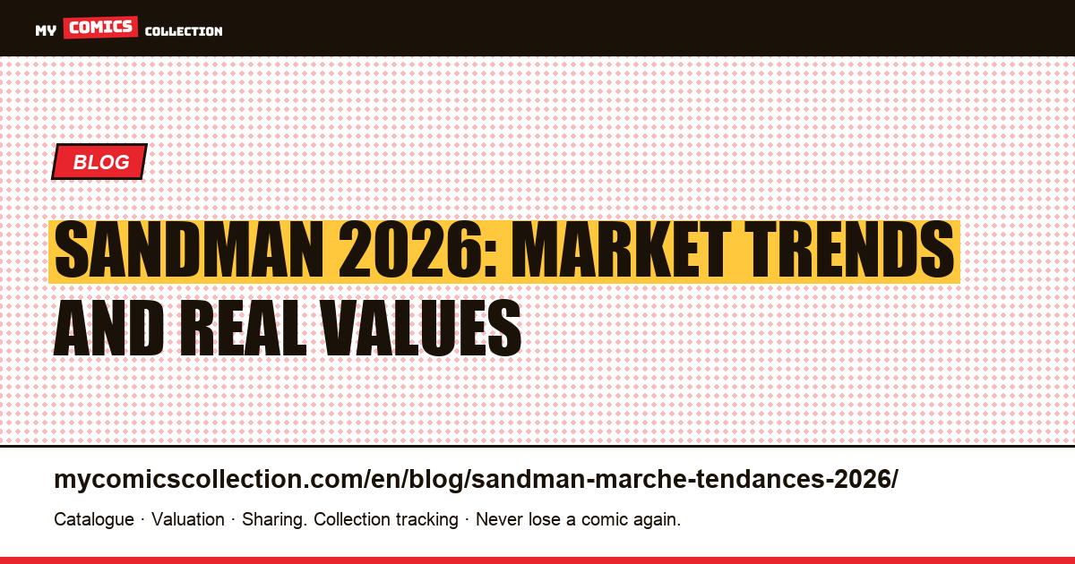 The Sandman Market in 2026: Trends and Real Values — article illustration