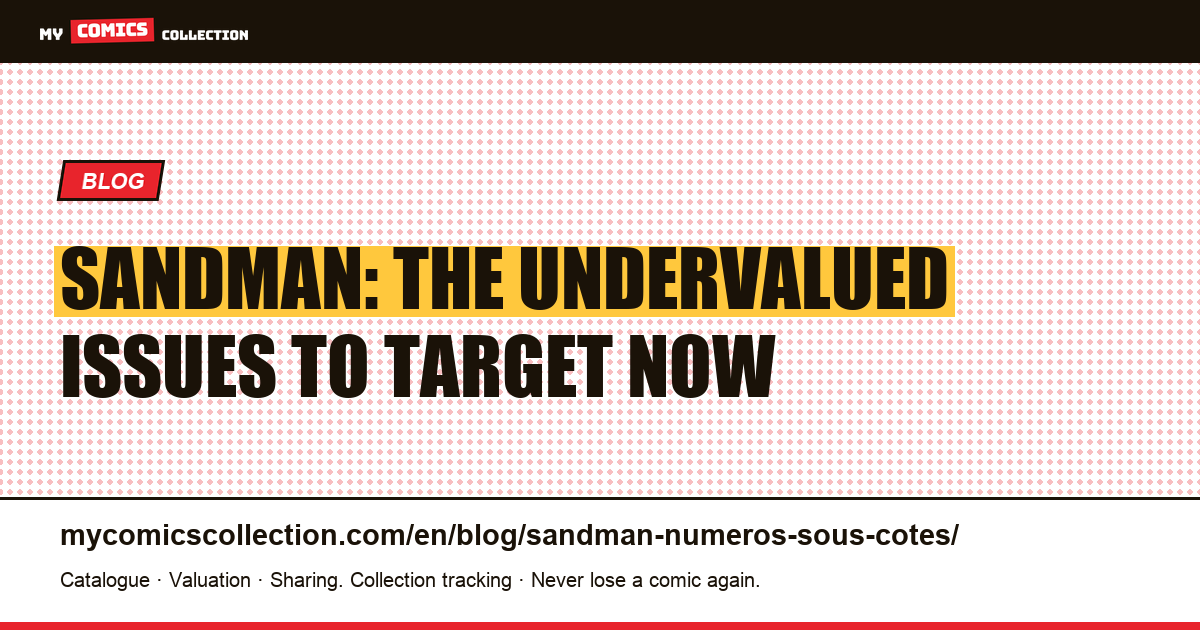 Sandman: The Undervalued Issues to Target Now — article illustration