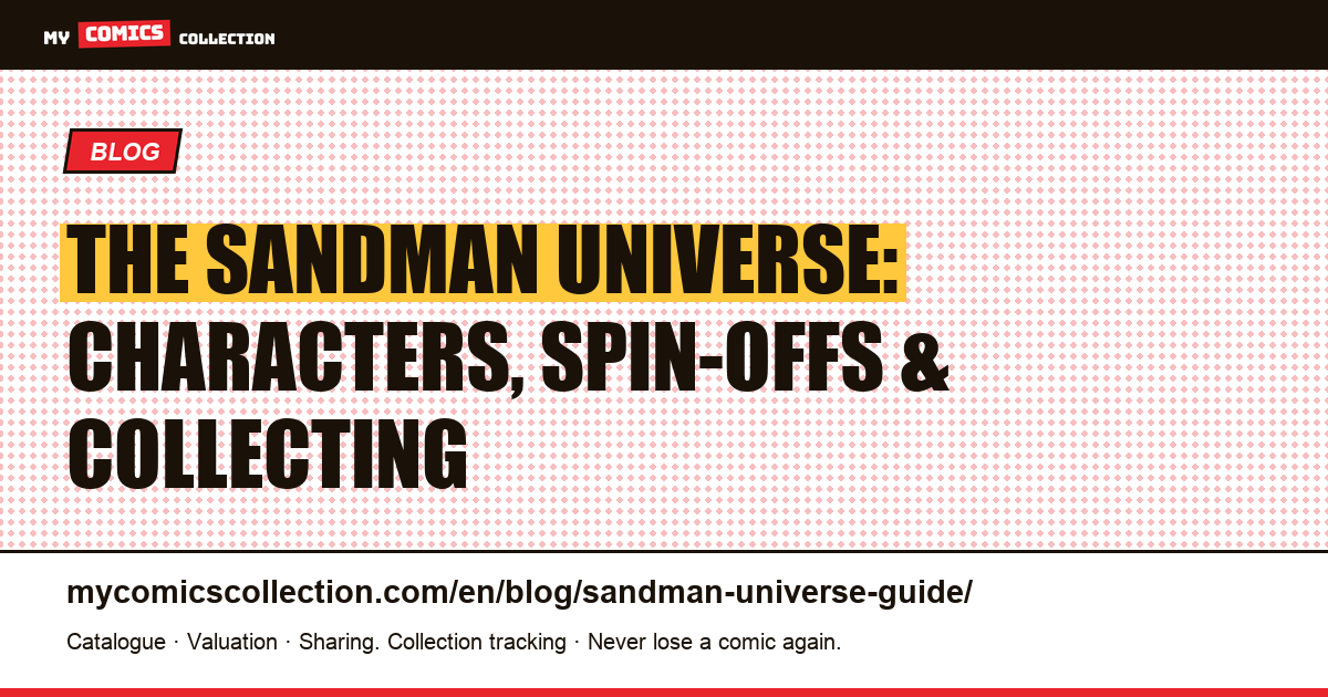 The Sandman Universe: The Endless, Major Spin-offs, and Collector's Guide — article illustration