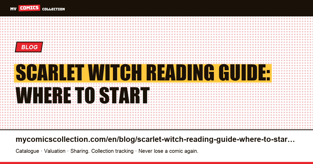 Scarlet Witch Reading Guide: Where to Start — article illustration
