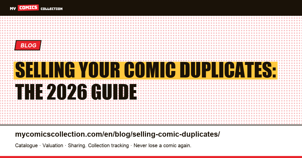 Selling your comic duplicates: the 2026 guide — article illustration