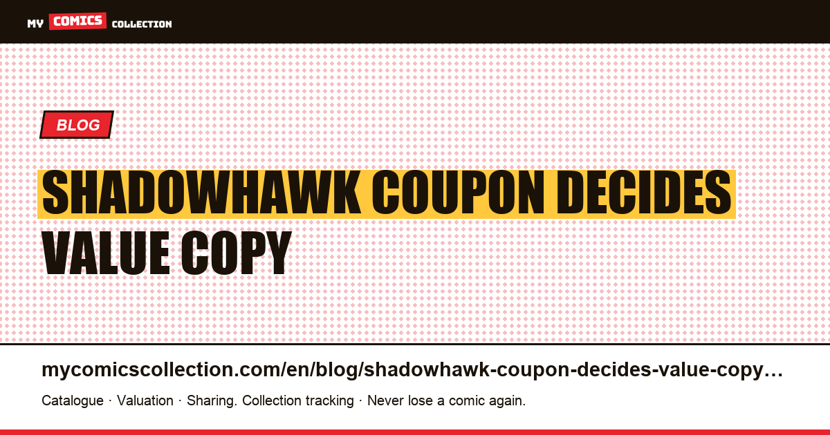Shadowhawk: the coupon that decides the value of a copy — article illustration