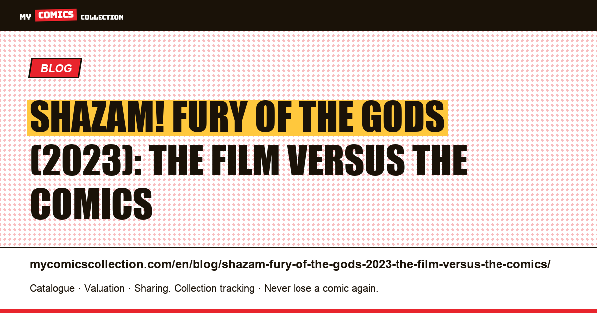 Shazam! Fury of the Gods (2023): the film versus the comics — article illustration