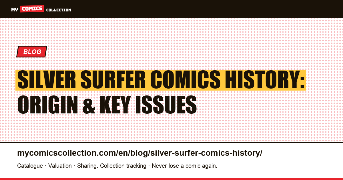 Silver Surfer Comics History: Origin, Biography & Key Issues — article illustration