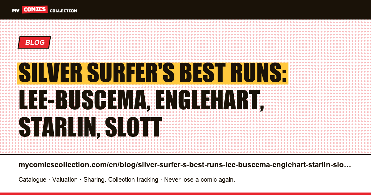 Silver Surfer's best runs: Lee-Buscema, Englehart, Starlin, Slott — article illustration