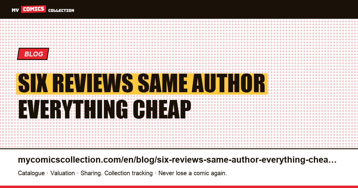 Six reviews on the same author: everything is cheap except two issues — article illustration