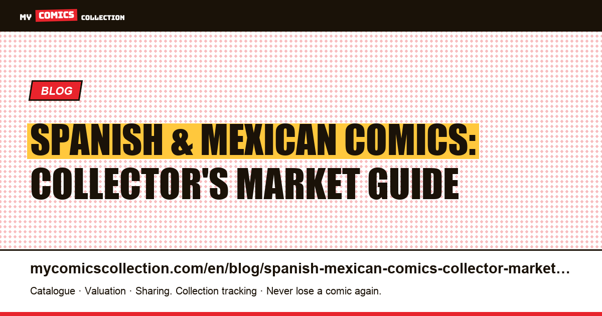 Spanish and Mexican Comics: Collector's Market Guide — article illustration