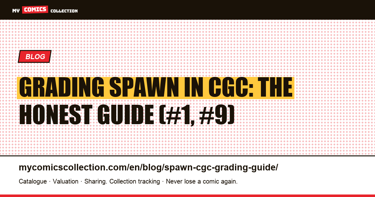 Spawn and CGC Grading: Should You Slab Your #1 and #9? — article illustration