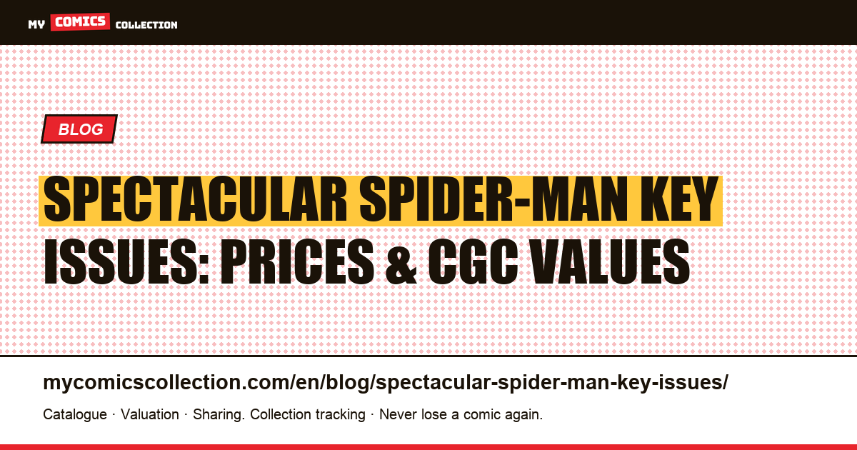 Spectacular Spider-Man Key Issues: Complete Guide to CGC Prices & Must-Have Comics — article illustration