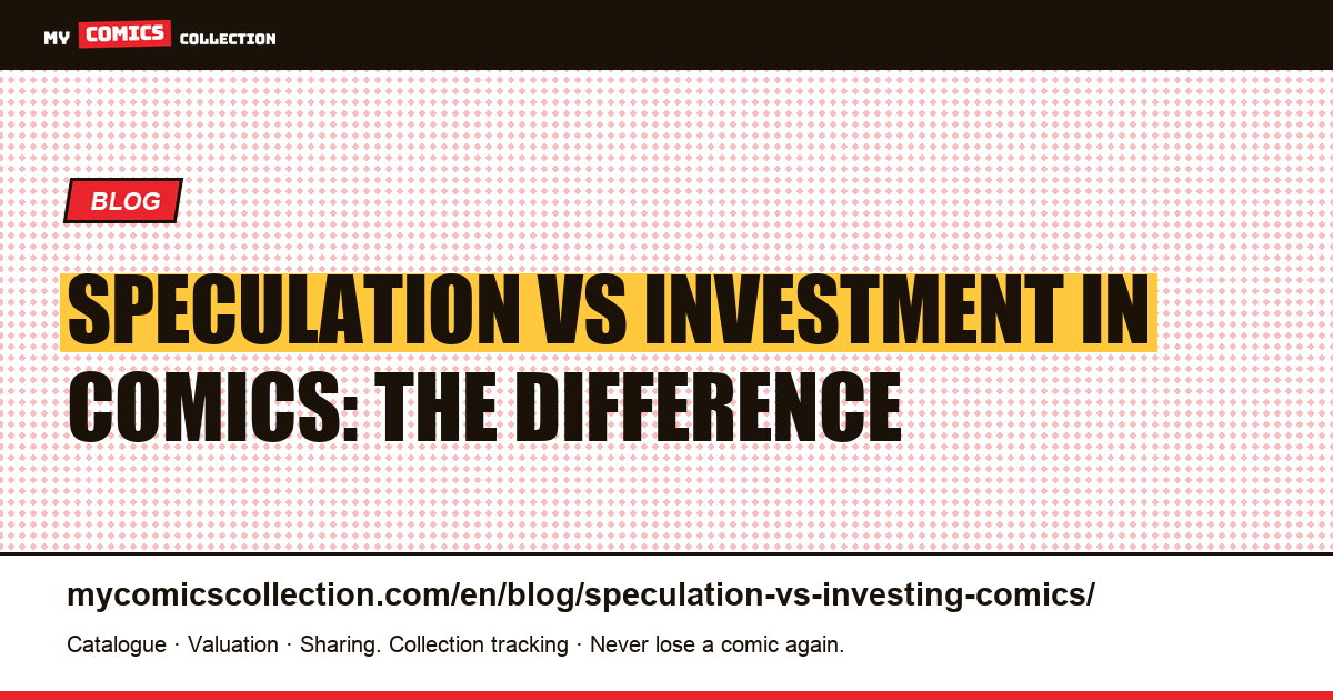 Speculation vs investment in comics: the difference — article illustration