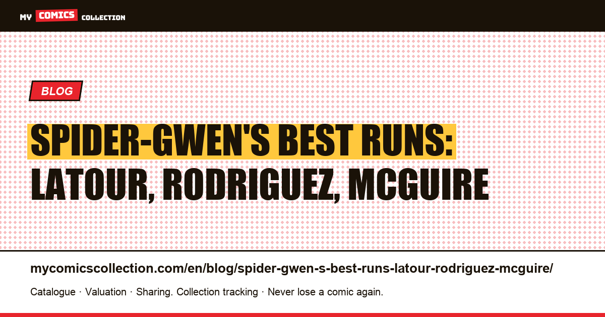 Spider-Gwen's best runs: Latour, Rodriguez, McGuire — article illustration