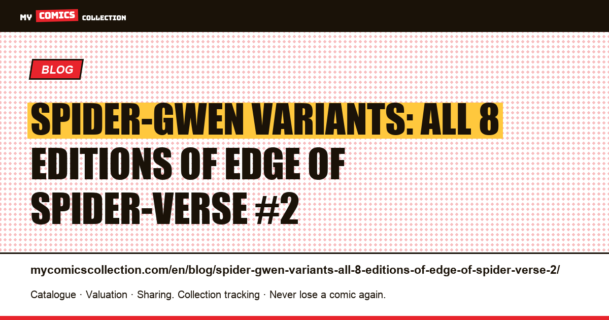 Spider-Gwen Variants: All 8 Editions of Edge of Spider-Verse #2 — article illustration