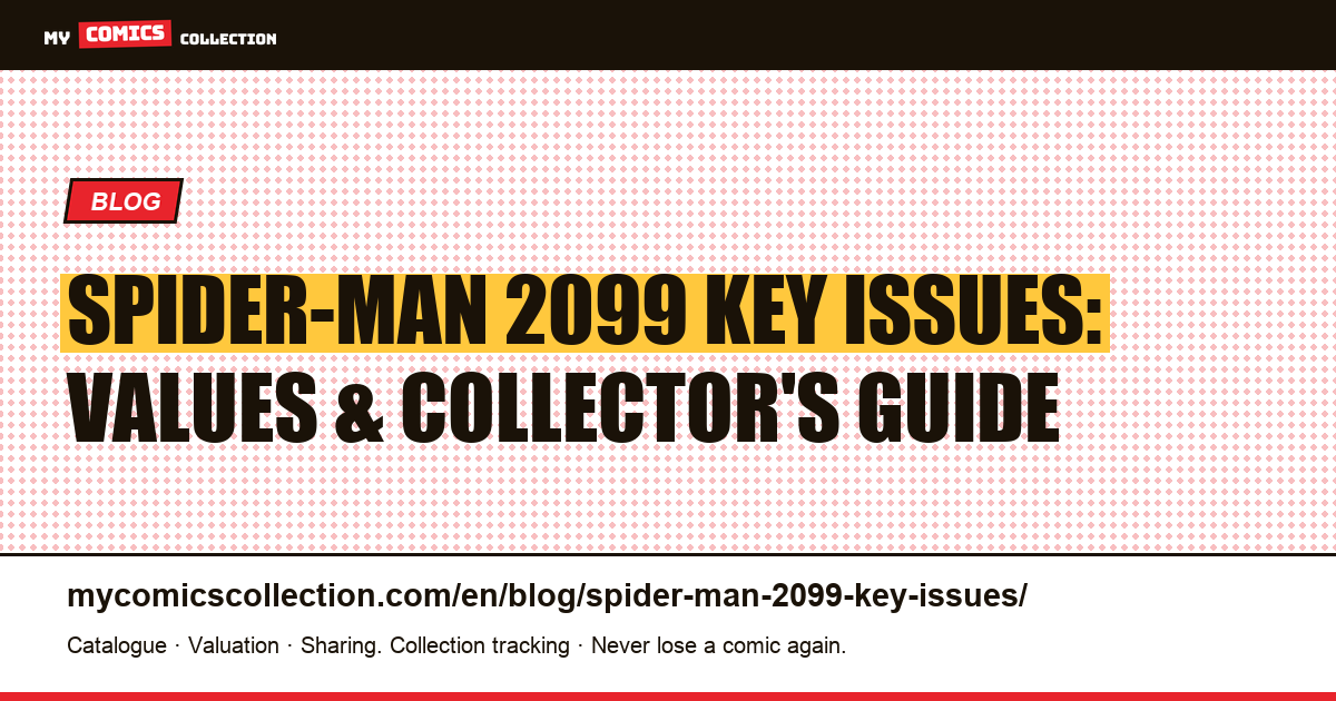 Spider-Man 2099 Key Issues: Complete Guide to Values and Collecting — article illustration