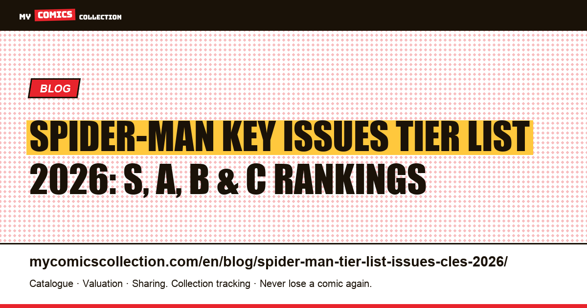 Spider-Man Key Issues Tier List 2026: Complete S/A/B/C Rankings with CGC Prices — article illustration