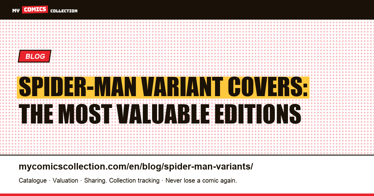 Spider-Man Variant Covers: The Most Sought-After Editions and Their Market Value — article illustration