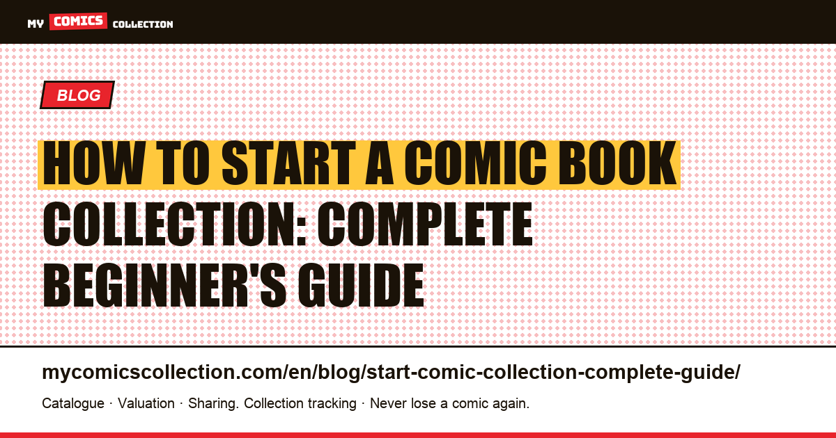 Starting a comic book collection: the complete guide to getting started — article illustration