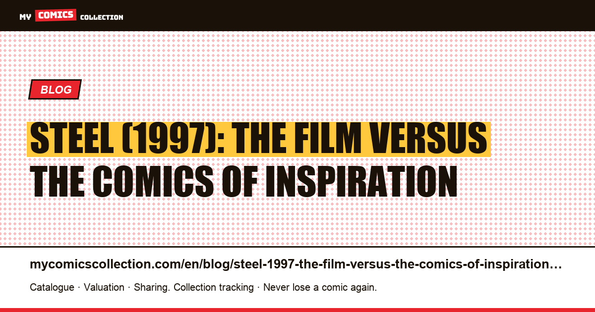 Steel (1997): the film versus the comics of inspiration — article illustration