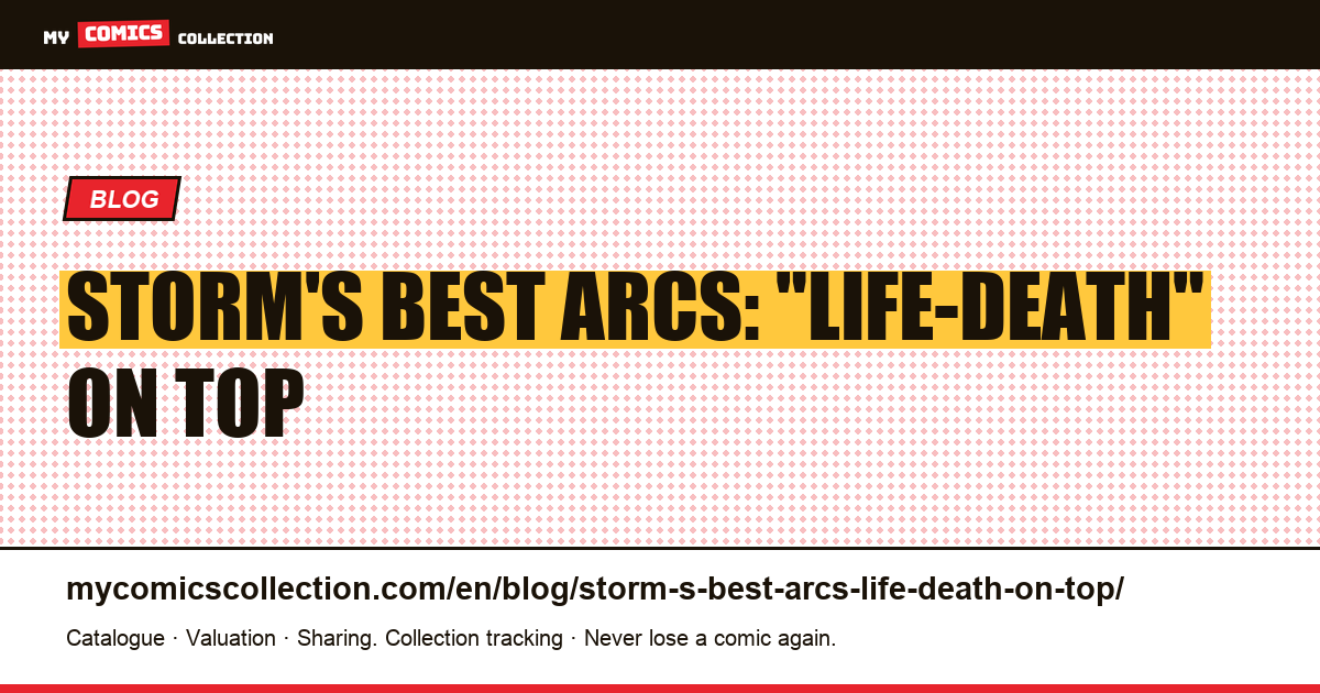 Storm's best arcs: "Life-Death" on top — article illustration