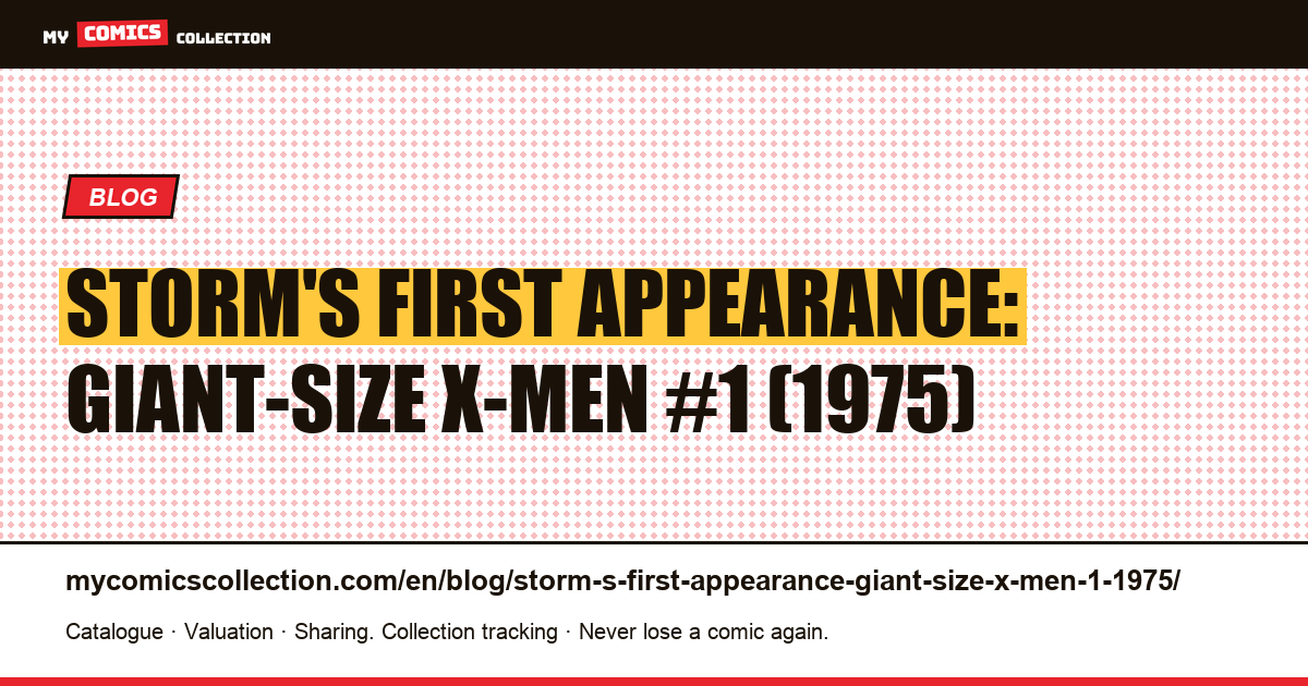 Storm's first appearance: Giant-Size X-Men #1 (1975) — article illustration