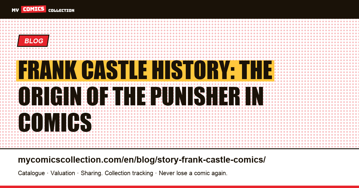 Frank Castle History: The Origin of the Punisher in Comics — article illustration