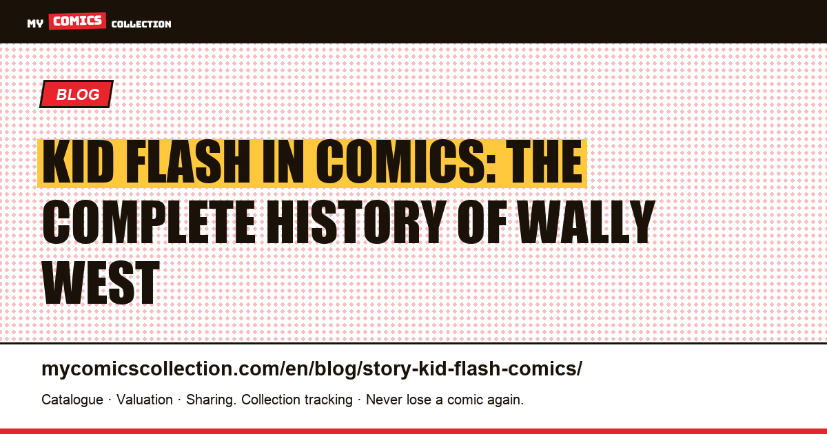 Kid Flash in Comics: The Complete History of Wally West — article illustration