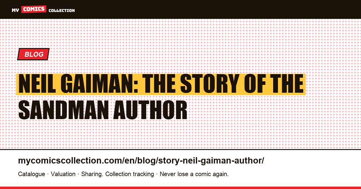 Neil Gaiman: The Story of the Sandman Author — article illustration