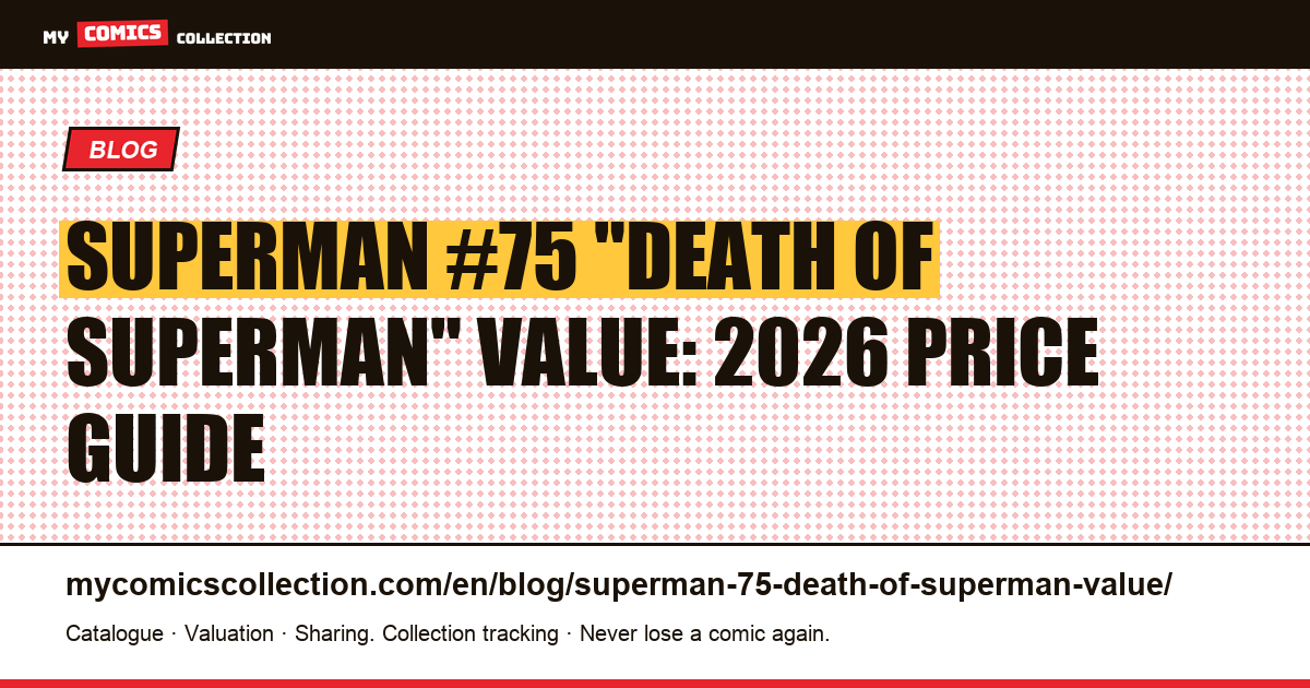Superman #75 "Death of Superman": What Is It Worth in 2026? — article illustration