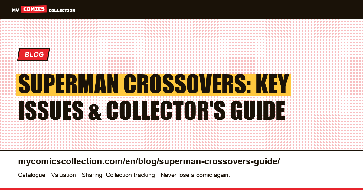 Superman Crossovers in DC Comics: Collector's Guide to Key Issues — article illustration