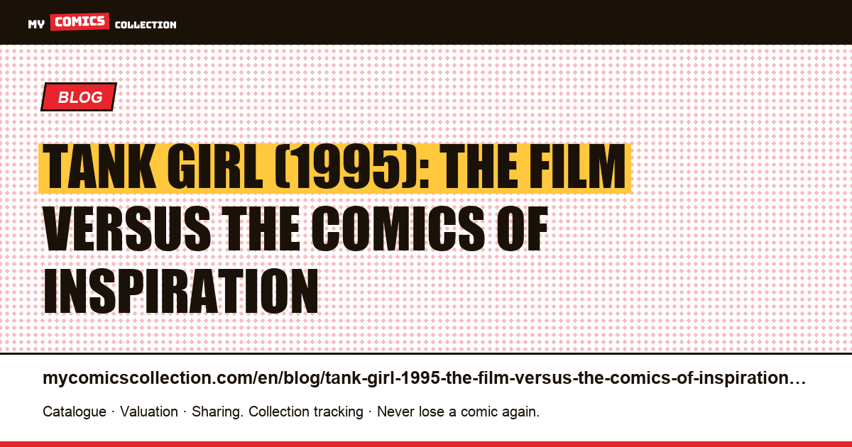 Tank Girl (1995): the film versus the comics of inspiration — article illustration