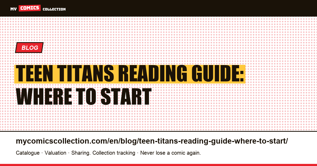Teen Titans Reading Guide: Where to Start — article illustration