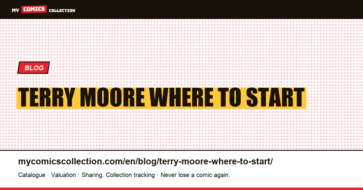Terry Moore: where to start — article illustration