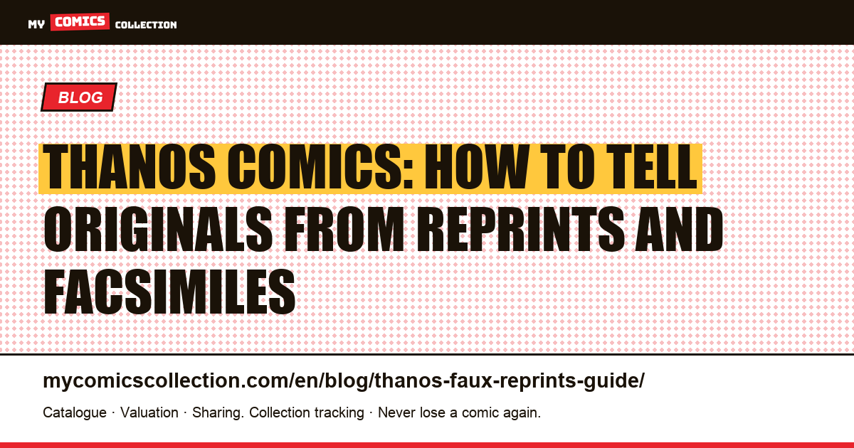 Thanos comics: originals vs reprints and facsimiles — collector's guide — article illustration