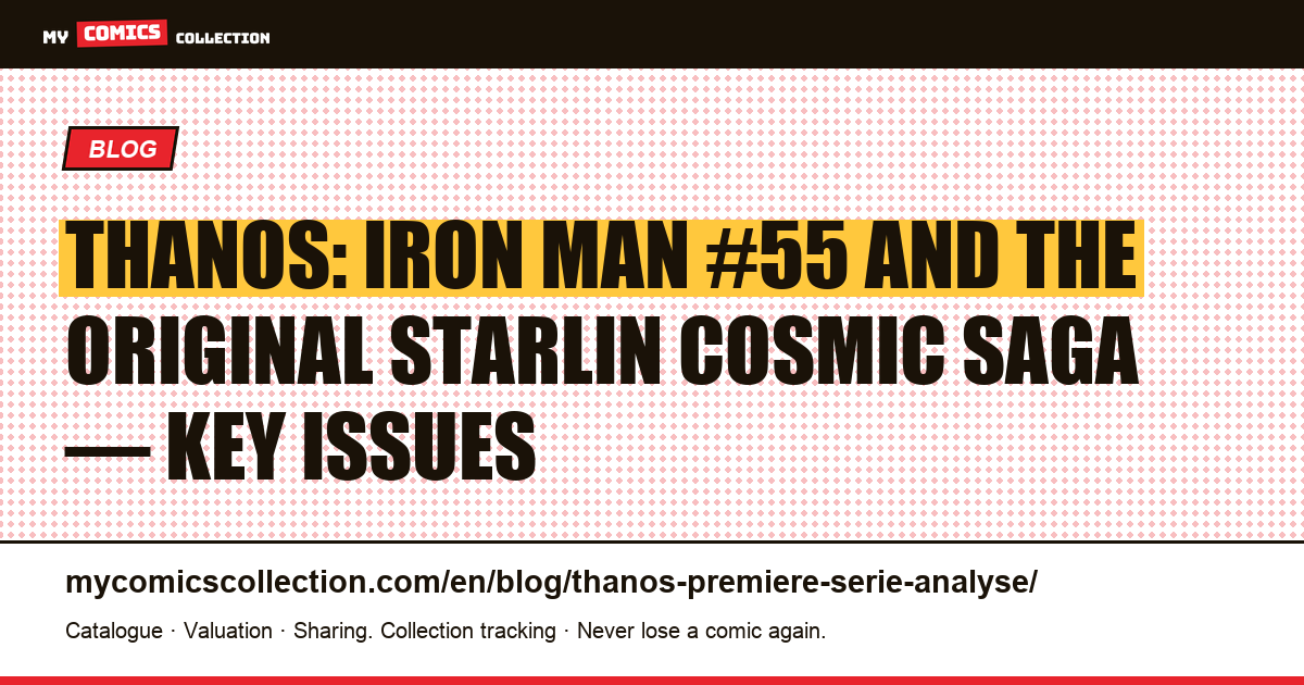 Thanos: Iron Man #55 and the Original Starlin Cosmic Saga — article illustration