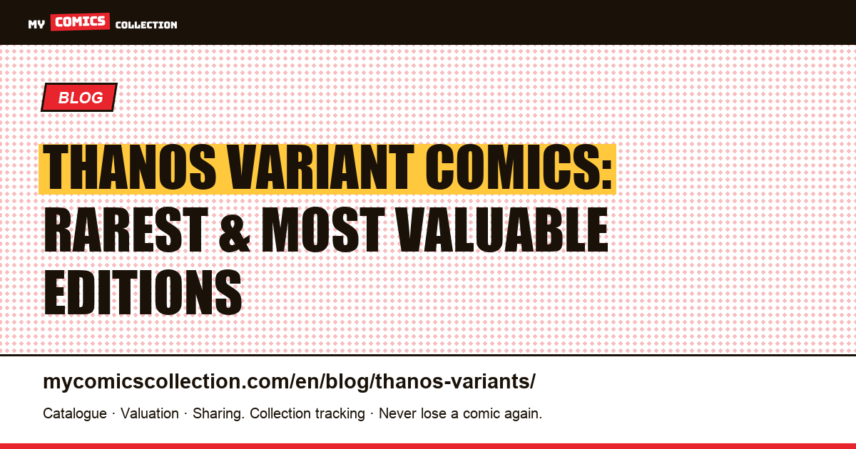 Thanos Variant Comics: Complete Guide to the Rarest and Most Valuable Editions — article illustration