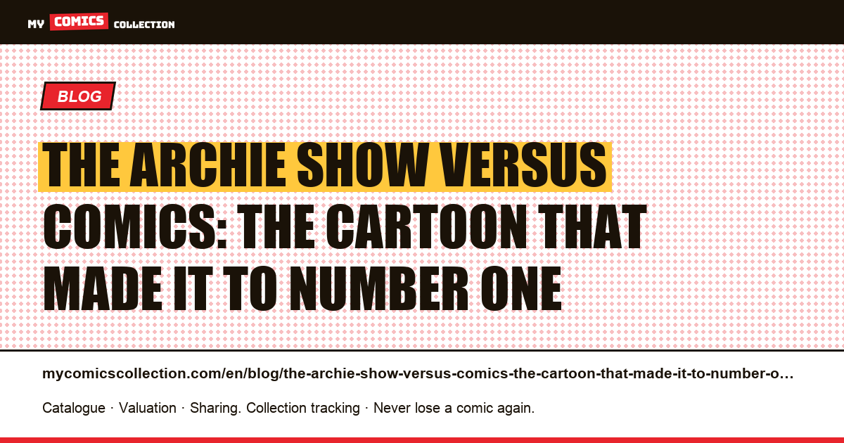 The Archie Show versus comics: the cartoon that made it to number one — article illustration
