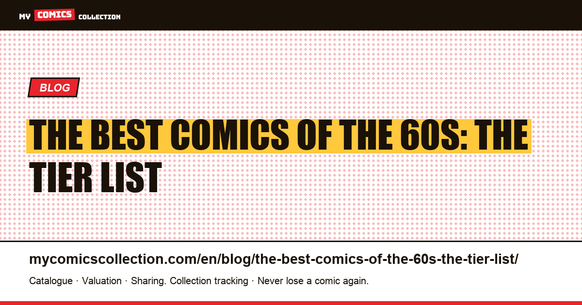 The best comics of the 60s: the tier list — article illustration