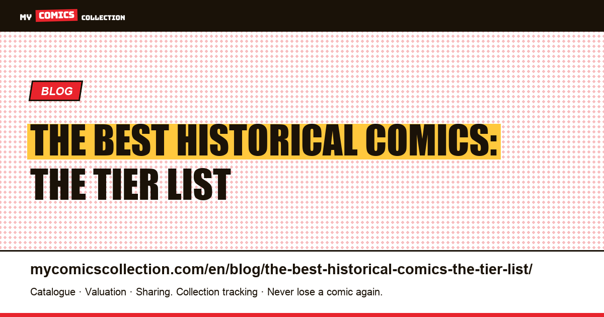 The best historical comics: the tier list — article illustration