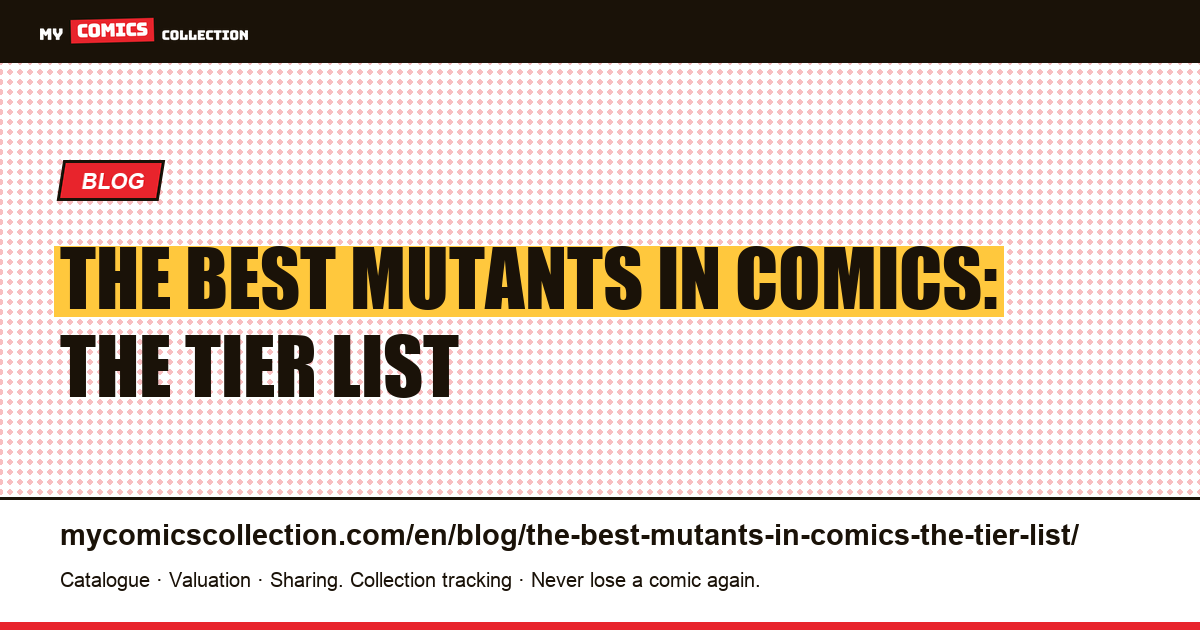 The best mutants in comics: the tier list — article illustration