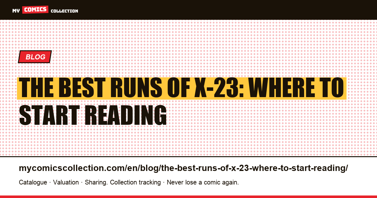 The best runs of X-23: where to start reading — article illustration