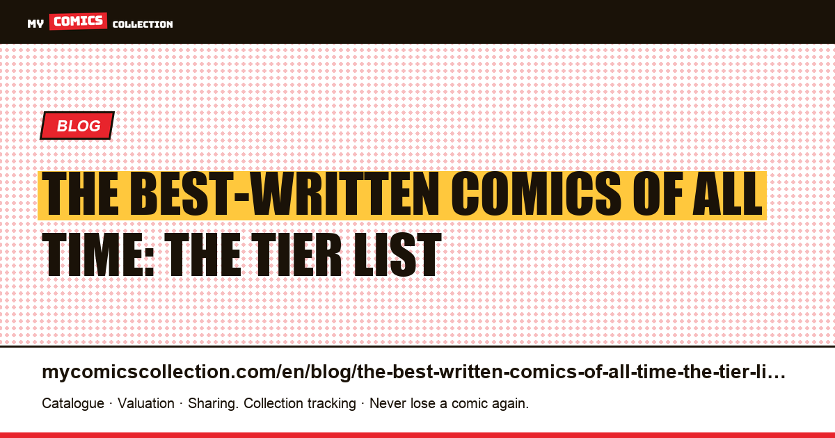 The best-written comics of all time: the tier list — article illustration