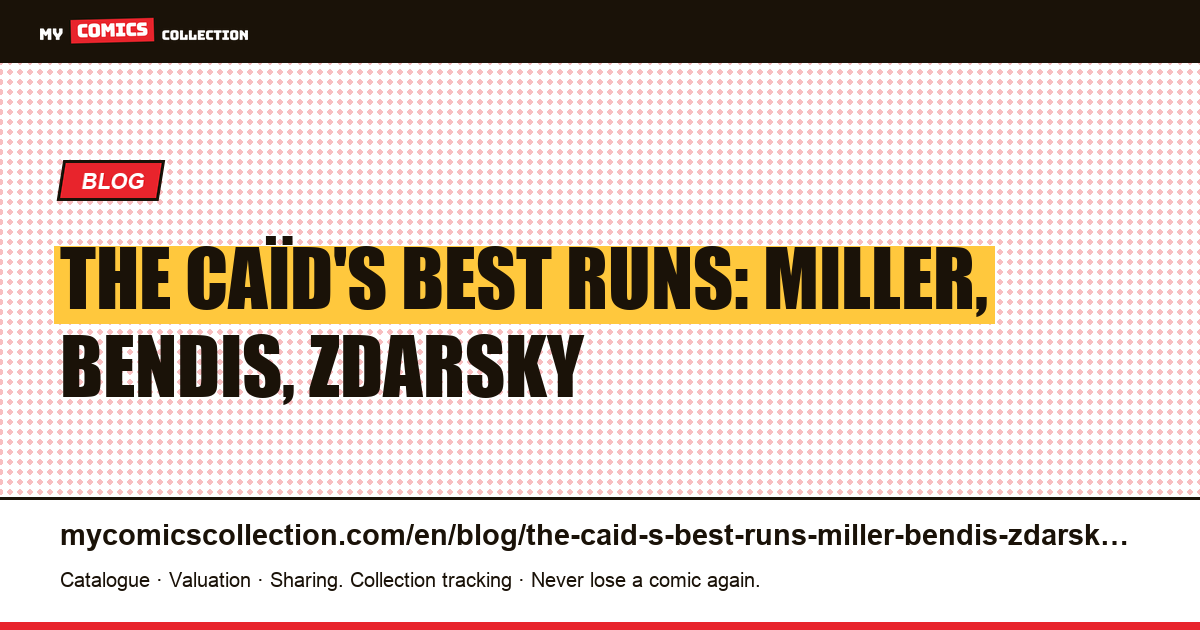 The Caïd's best runs: Miller, Bendis, Zdarsky — article illustration