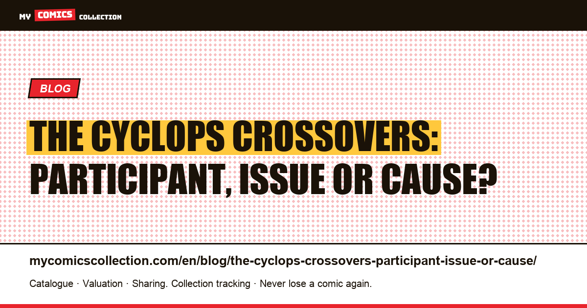 The Cyclops crossovers: participant, issue or cause? — article illustration
