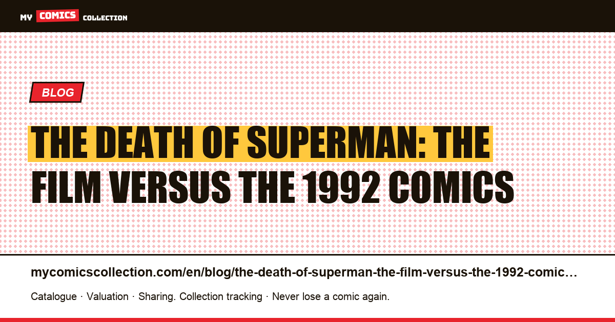 The Death of Superman: the film versus the 1992 comics — article illustration