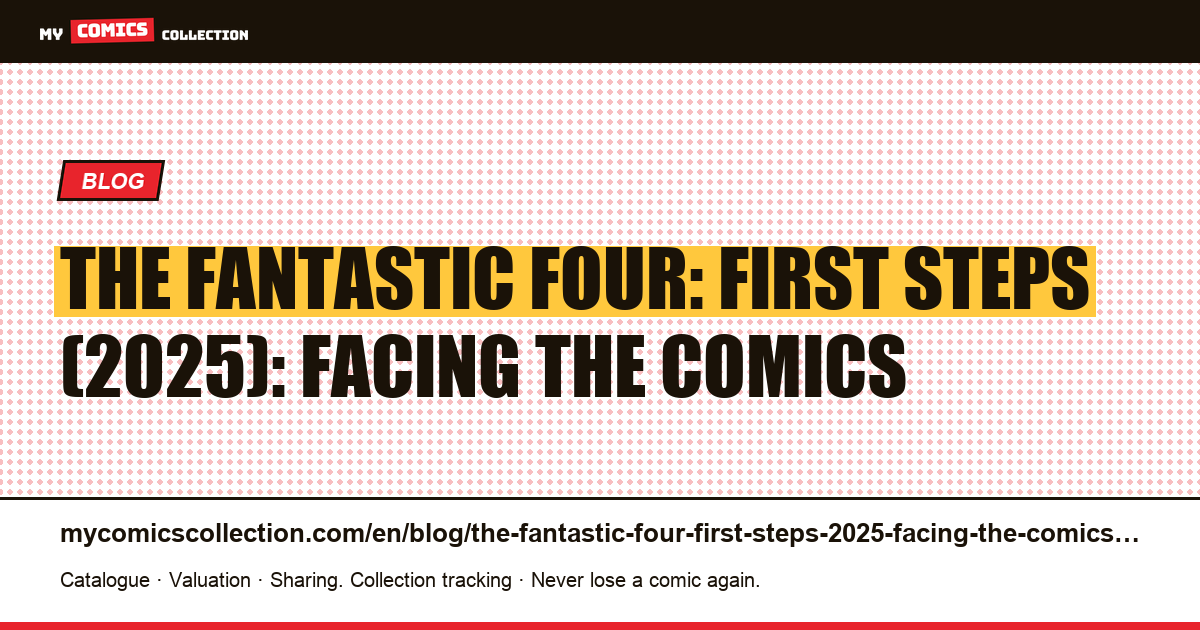 The Fantastic Four: First Steps (2025): facing the comics — article illustration