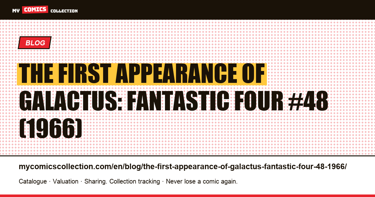 The first appearance of Galactus: Fantastic Four #48 (1966) — article illustration